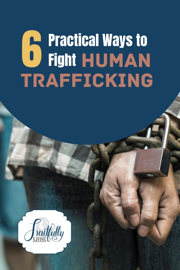 6 Practical Ways To Prevent Human Trafficking • Fruitfully Living